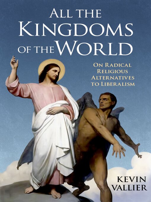 Title details for All the Kingdoms of the World by Kevin Vallier - Available